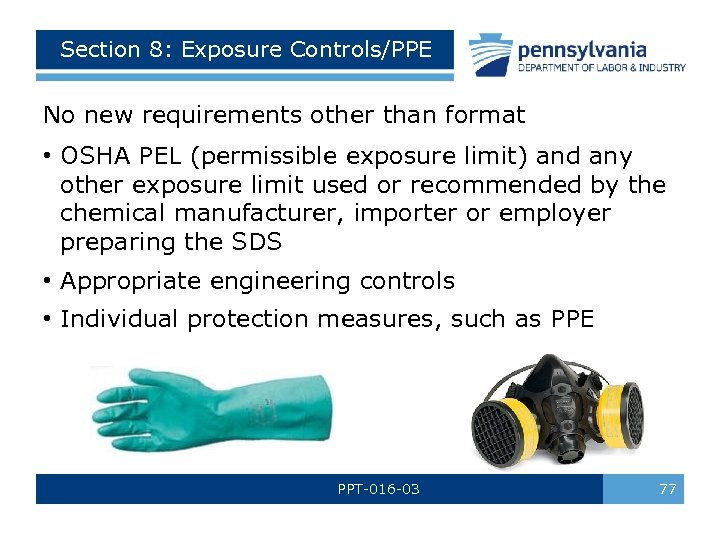 Section 8: Exposure Controls/PPE No new requirements other than format • OSHA PEL (permissible