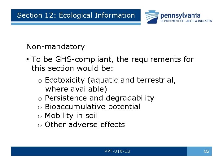 Section 12: Ecological Information Non-mandatory • To be GHS-compliant, the requirements for this section