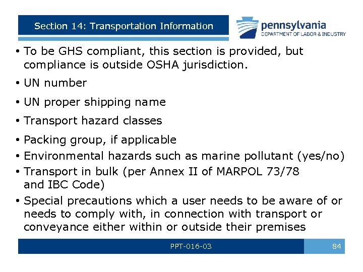 Section 14: Transportation Information • To be GHS compliant, this section is provided, but