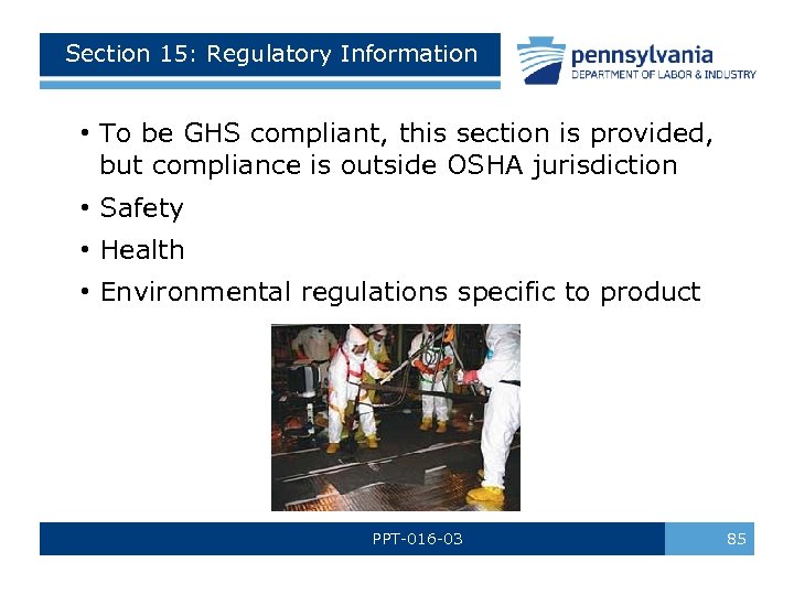 Section 15: Regulatory Information • To be GHS compliant, this section is provided, but