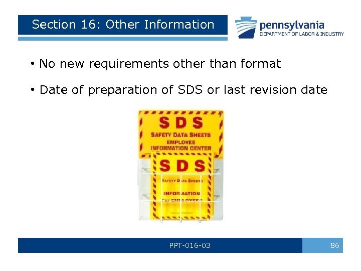 Section 16: Other Information • No new requirements other than format • Date of