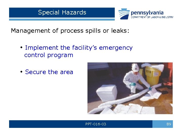 Special Hazards Management of process spills or leaks: • Implement the facility’s emergency control