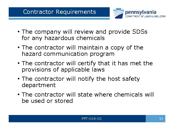 Contractor Requirements • The company will review and provide SDSs for any hazardous chemicals