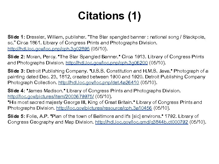 Citations (1) Slide 1: Dressler, William, publisher. “The Star spangled banner : national song