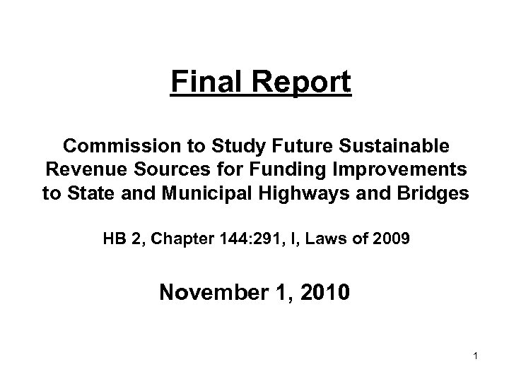 Final Report Commission to Study Future Sustainable Revenue Sources for Funding Improvements to State