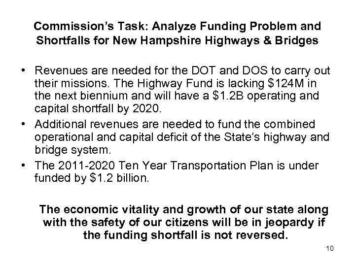 Commission’s Task: Analyze Funding Problem and Shortfalls for New Hampshire Highways & Bridges •