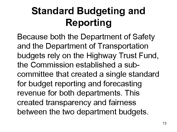 Standard Budgeting and Reporting Because both the Department of Safety and the Department of