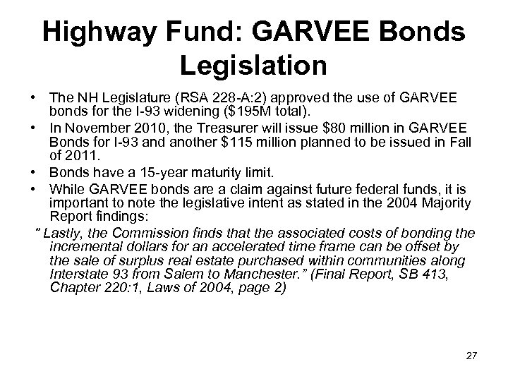 Highway Fund: GARVEE Bonds Legislation • The NH Legislature (RSA 228 -A: 2) approved