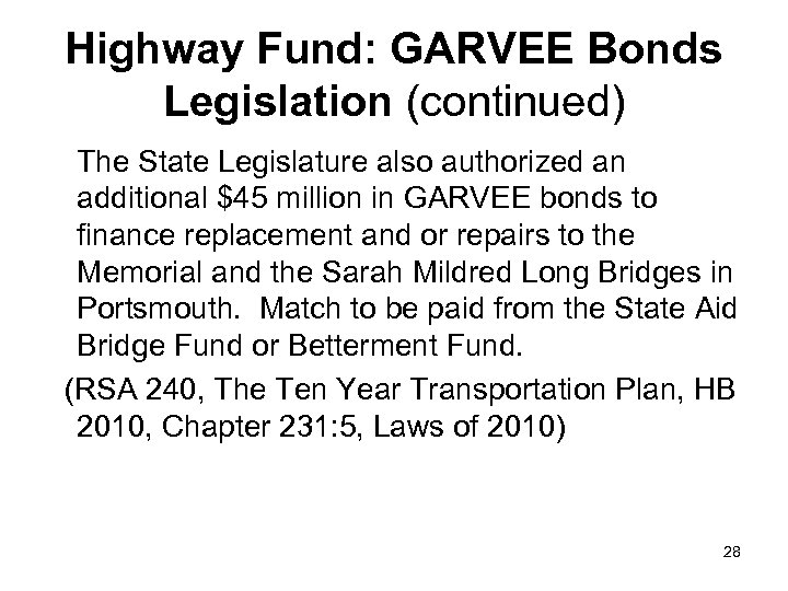Highway Fund: GARVEE Bonds Legislation (continued) The State Legislature also authorized an additional $45
