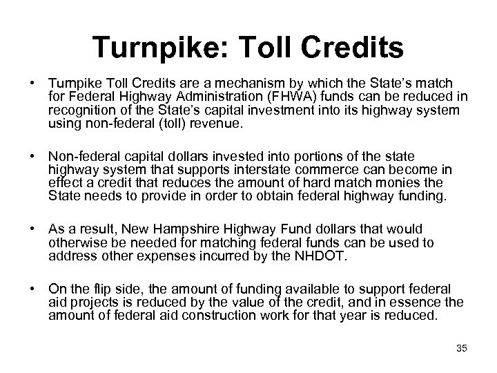Turnpike: Toll Credits • Turnpike Toll Credits are a mechanism by which the State’s