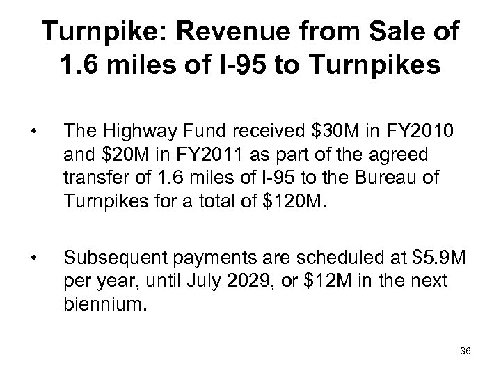 Turnpike: Revenue from Sale of 1. 6 miles of I-95 to Turnpikes • The
