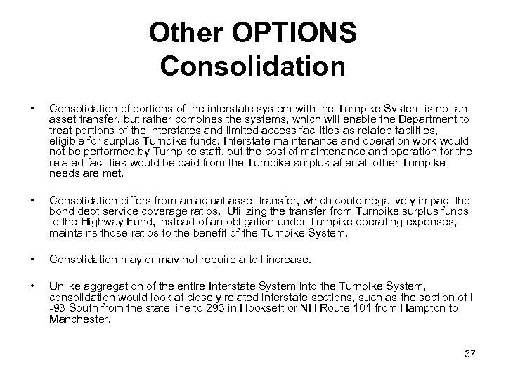 Other OPTIONS Consolidation • Consolidation of portions of the interstate system with the Turnpike