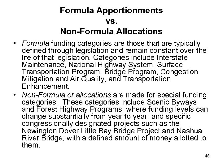 Formula Apportionments vs. Non-Formula Allocations • Formula funding categories are those that are typically