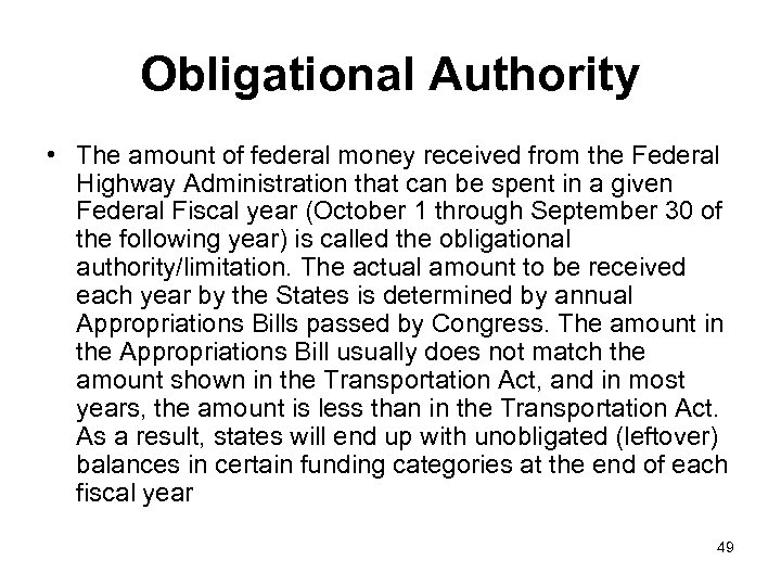 Obligational Authority • The amount of federal money received from the Federal Highway Administration