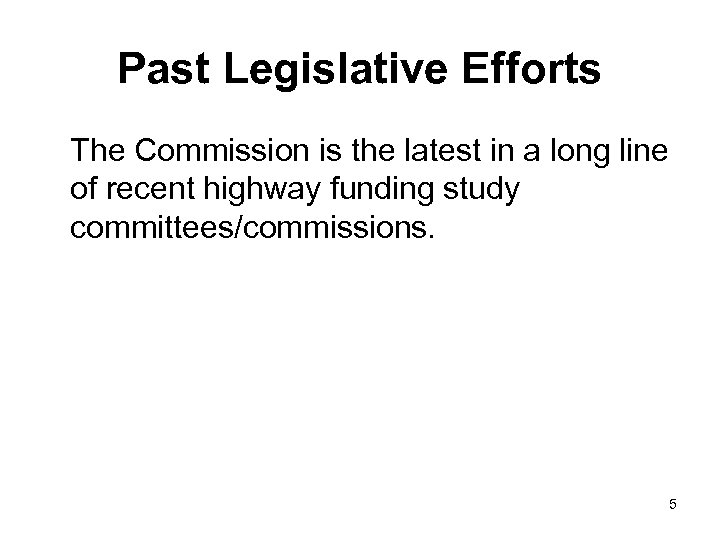 Past Legislative Efforts The Commission is the latest in a long line of recent
