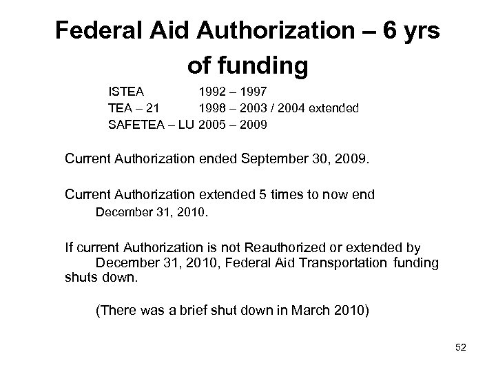 Federal Aid Authorization – 6 yrs of funding ISTEA 1992 – 1997 TEA –