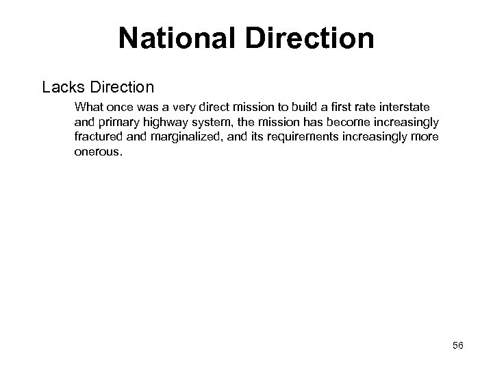 National Direction Lacks Direction What once was a very direct mission to build a