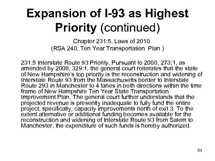 Expansion of I-93 as Highest Priority (continued) Chapter 231: 5, Laws of 2010 (RSA