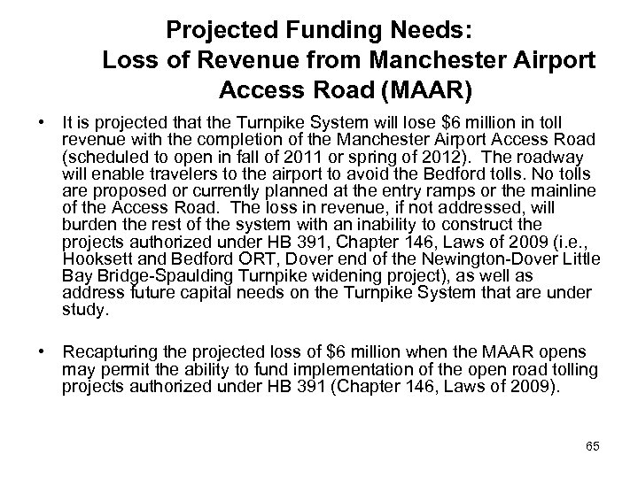 Projected Funding Needs: Loss of Revenue from Manchester Airport Access Road (MAAR) • It