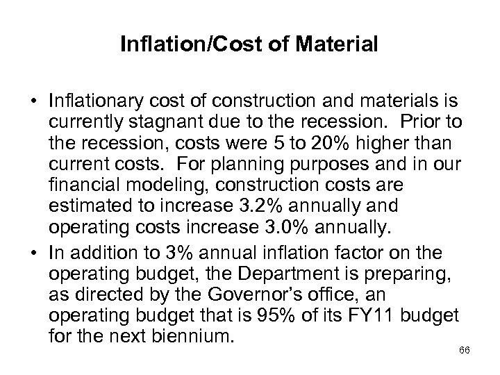Inflation/Cost of Material • Inflationary cost of construction and materials is currently stagnant due