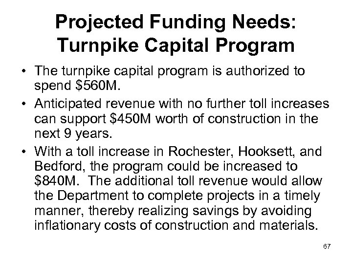 Projected Funding Needs: Turnpike Capital Program • The turnpike capital program is authorized to