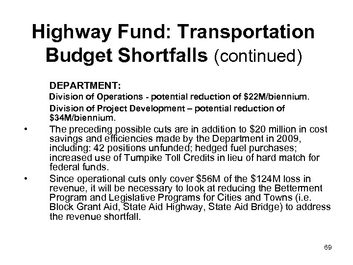 Highway Fund: Transportation Budget Shortfalls (continued) DEPARTMENT: Division of Operations - potential reduction of