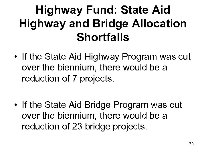Highway Fund: State Aid Highway and Bridge Allocation Shortfalls • If the State Aid