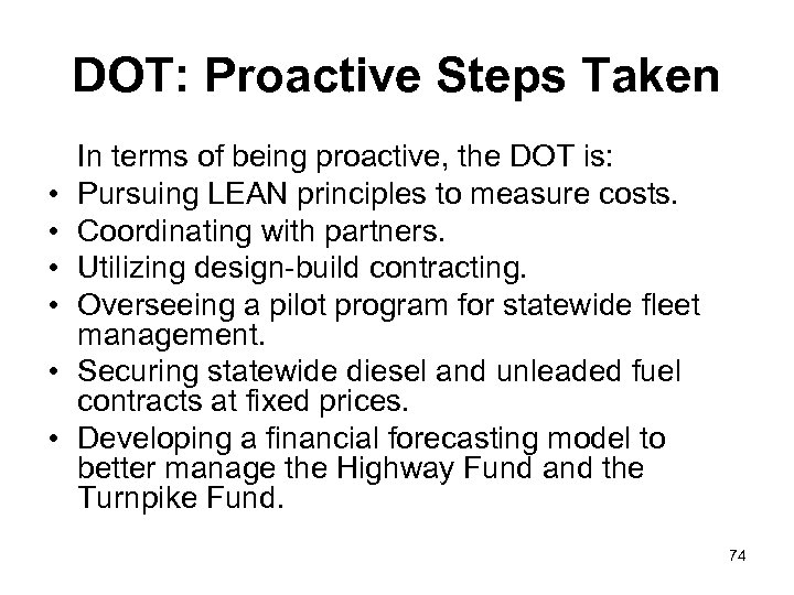 DOT: Proactive Steps Taken • • • In terms of being proactive, the DOT