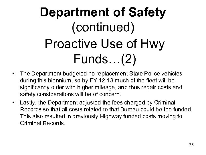 Department of Safety (continued) Proactive Use of Hwy Funds…(2) • The Department budgeted no