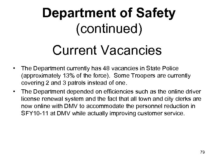Department of Safety (continued) Current Vacancies • The Department currently has 48 vacancies in