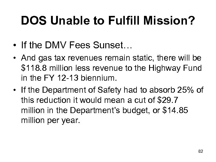 DOS Unable to Fulfill Mission? • If the DMV Fees Sunset… • And gas