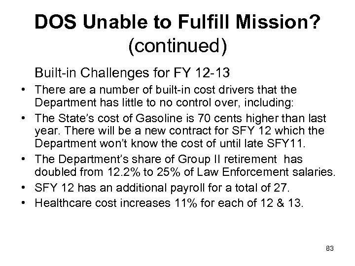 DOS Unable to Fulfill Mission? (continued) Built-in Challenges for FY 12 -13 • There
