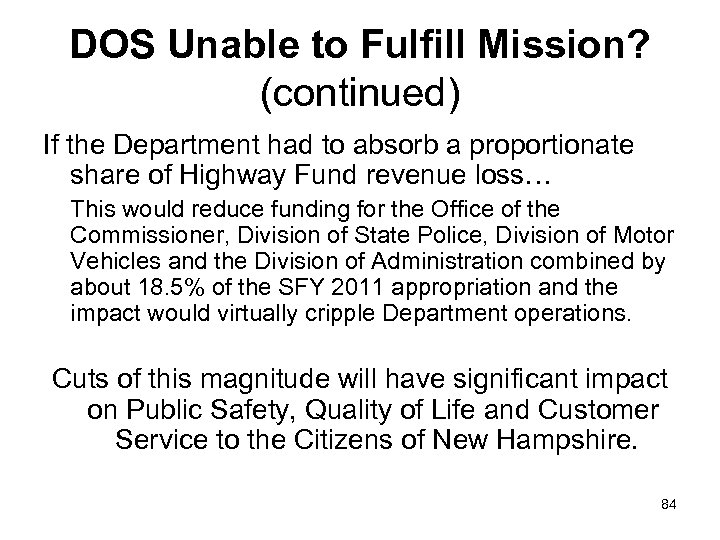 DOS Unable to Fulfill Mission? (continued) If the Department had to absorb a proportionate