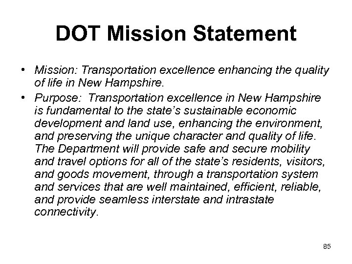 DOT Mission Statement • Mission: Transportation excellence enhancing the quality of life in New