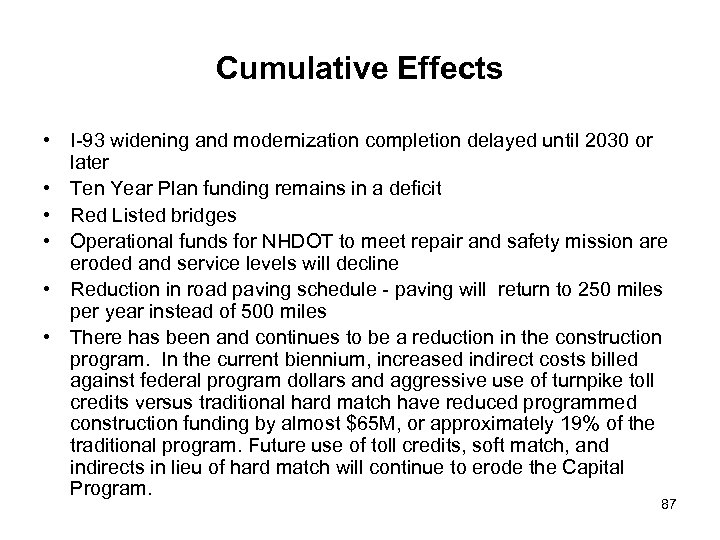 Cumulative Effects • I-93 widening and modernization completion delayed until 2030 or later •