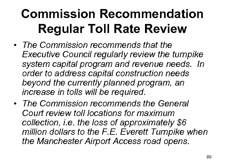Commission Recommendation Regular Toll Rate Review • The Commission recommends that the Executive Council