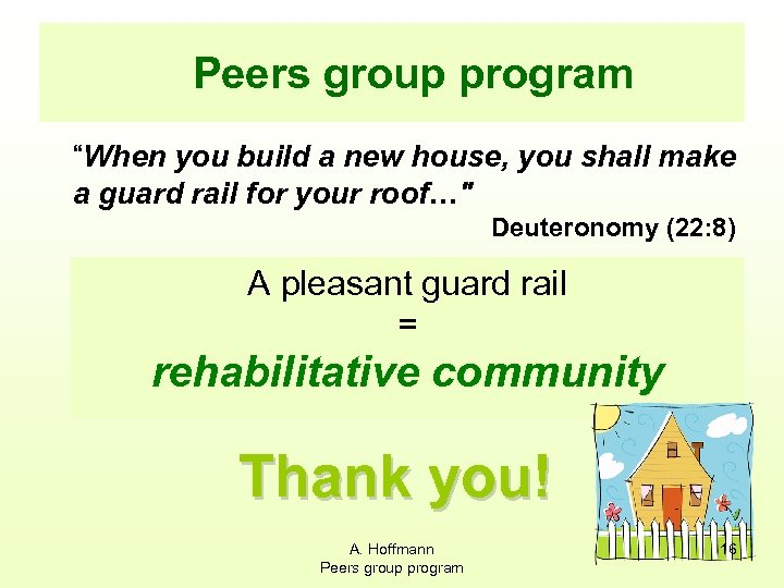 Peers group program “When you build a new house, you shall make a guard