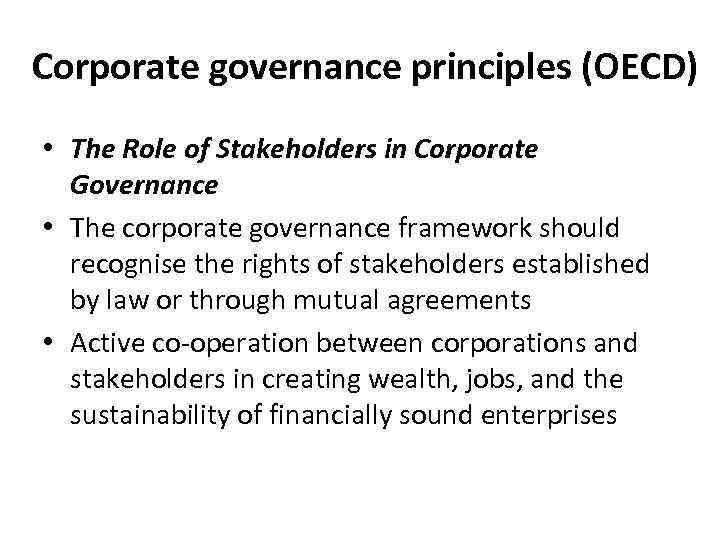 Corporate governance principles (OECD) • The Role of Stakeholders in Corporate Governance • The