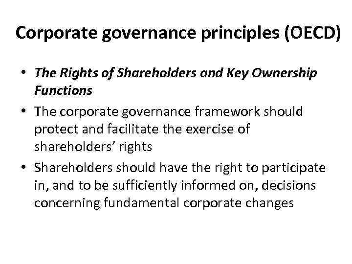 Corporate governance principles (OECD) • The Rights of Shareholders and Key Ownership Functions •