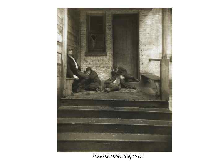 How the Other Half Lives 