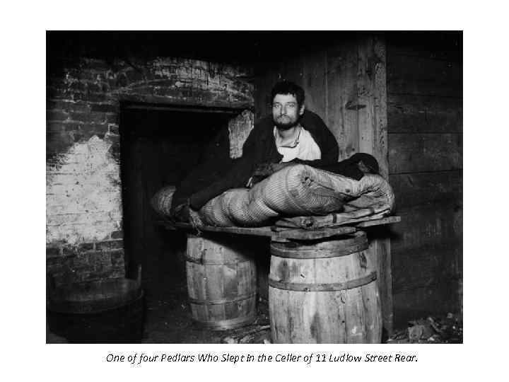 One of four Pedlars Who Slept in the Celler of 11 Ludlow Street Rear.