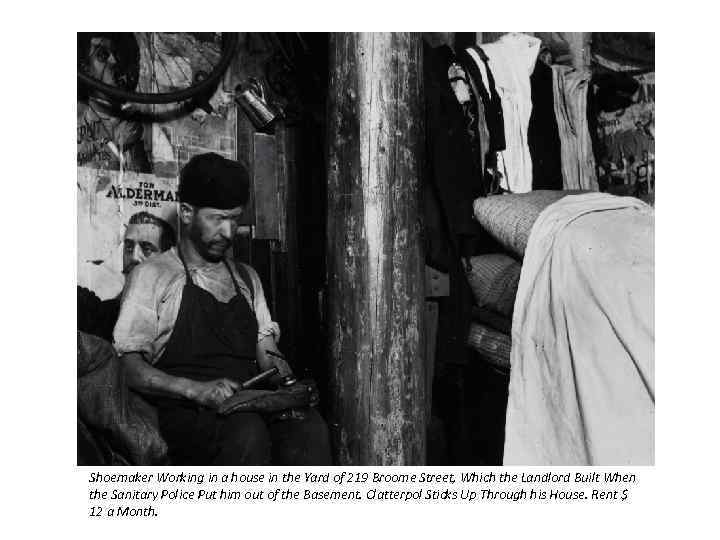 Shoemaker Working in a house in the Yard of 219 Broome Street, Which the