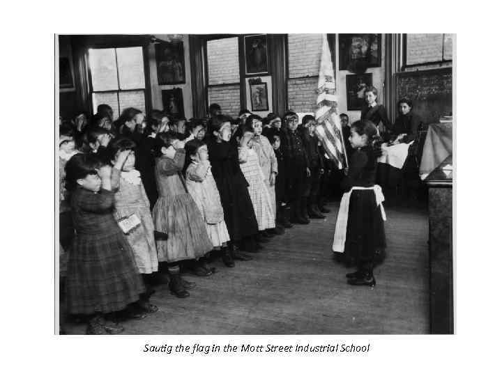 Sautig the flag in the Mott Street Industrial School 
