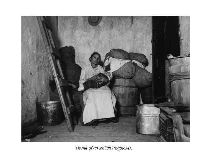 Home of an Italian Ragpicker. 
