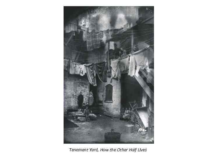 Tenement Yard, How the Other Half Lives 