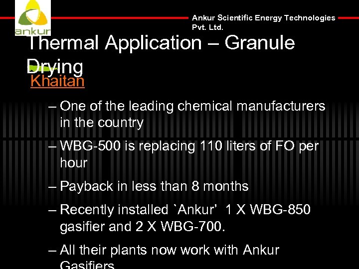 Ankur Scientific Energy Technologies Pvt. Ltd. Thermal Application – Granule Drying Khaitan – One