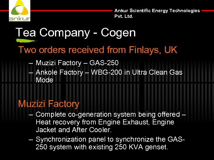 Ankur Scientific Energy Technologies Pvt. Ltd. Tea Company - Cogen Two orders received from