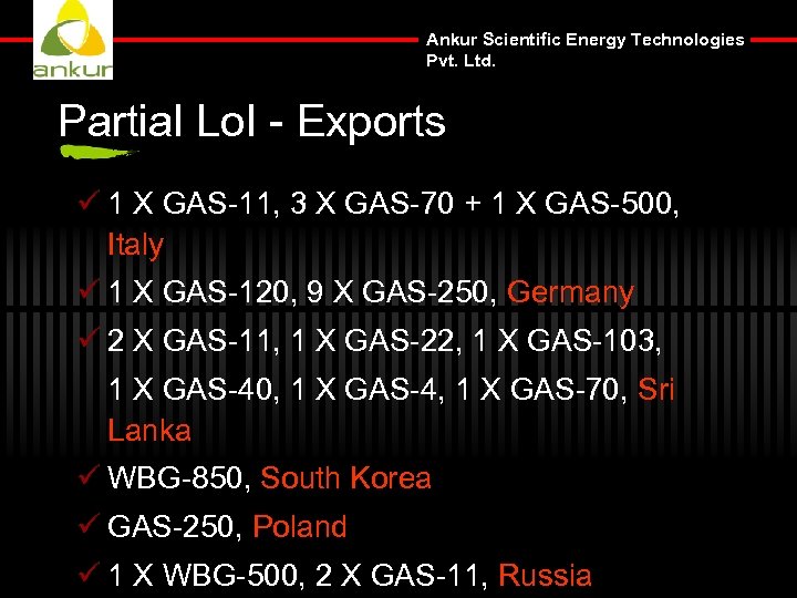 Ankur Scientific Energy Technologies Pvt. Ltd. Partial Lo. I - Exports ü 1 X