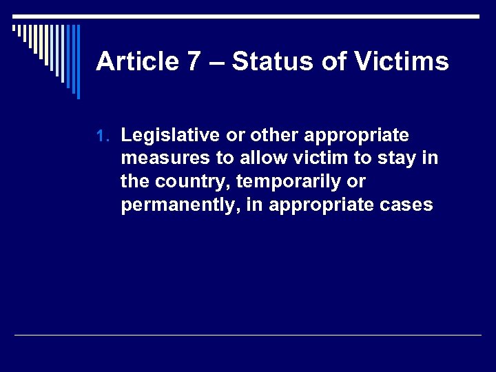 Article 7 – Status of Victims 1. Legislative or other appropriate measures to allow