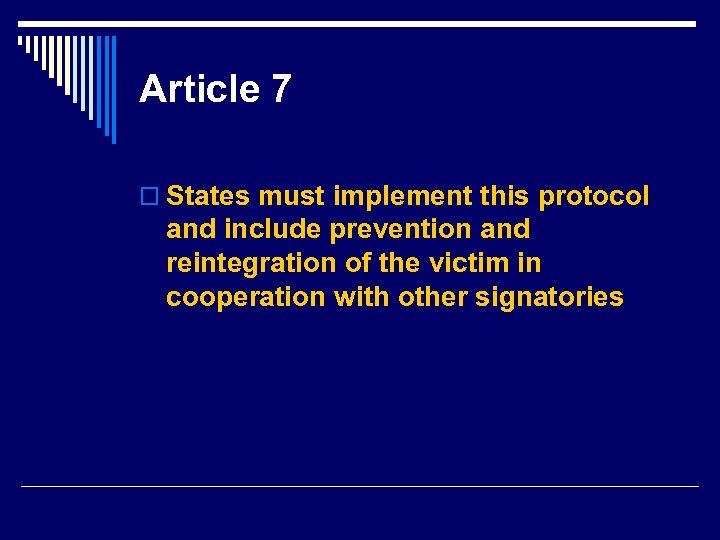 Article 7 o States must implement this protocol and include prevention and reintegration of